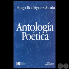 ANTOLOGA POTICA - Autor: HUGO RODRGUEZ ALCAL - Ao 1999